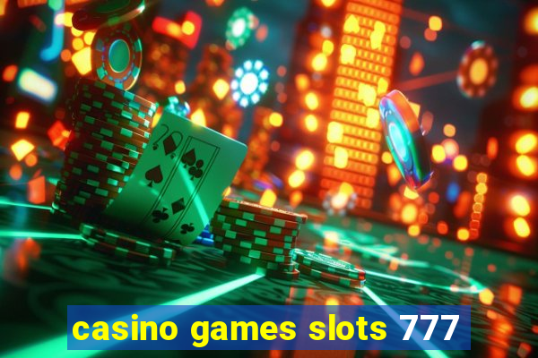 casino games slots 777