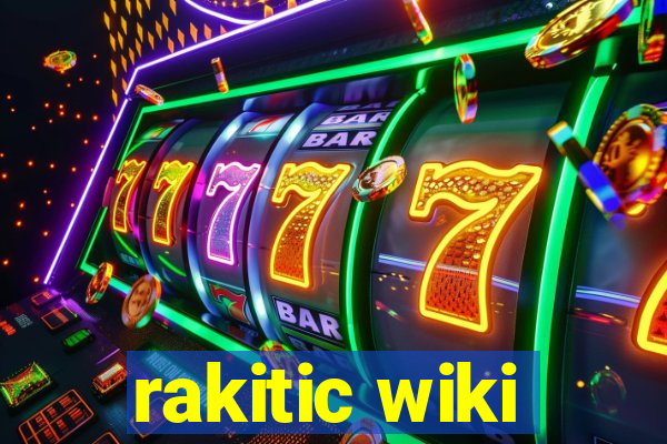 rakitic wiki