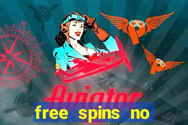 free spins no deposit casinos