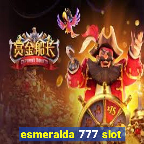 esmeralda 777 slot