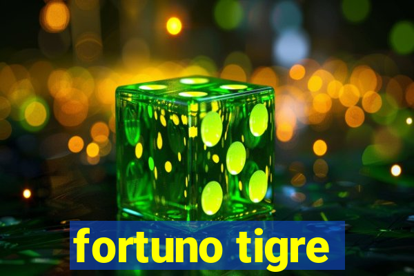 fortuno tigre