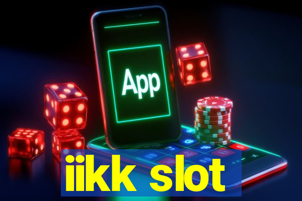 iikk slot