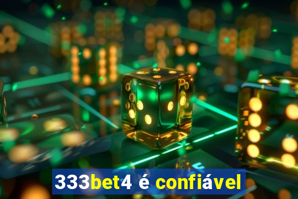 333bet4 é confiável