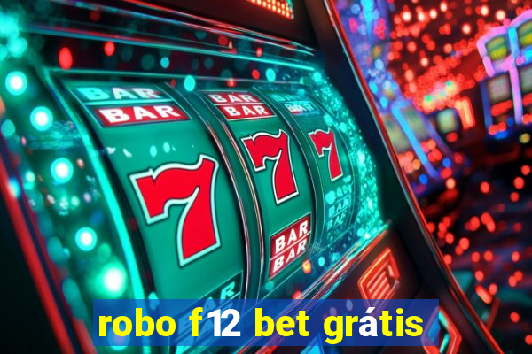 robo f12 bet grátis