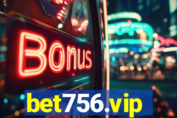 bet756.vip