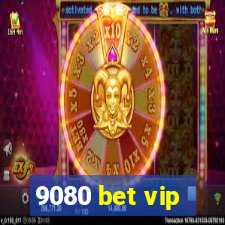 9080 bet vip