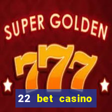 22 bet casino bonus codes