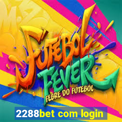 2288bet com login