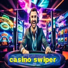 casino swiper