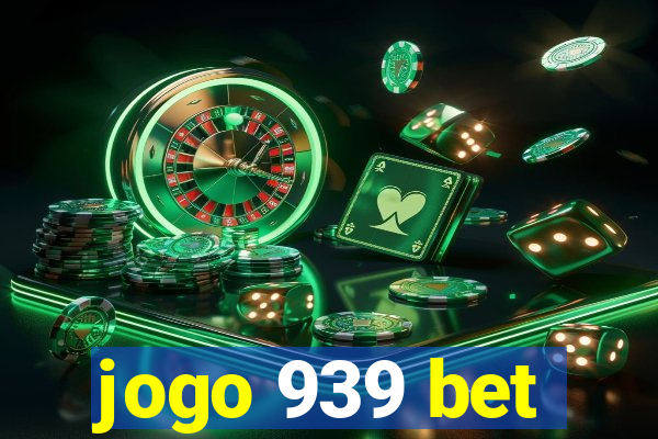 jogo 939 bet