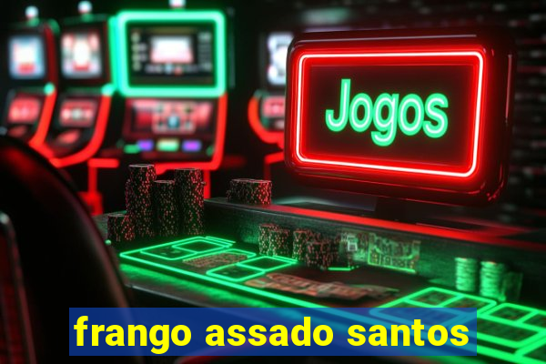 frango assado santos