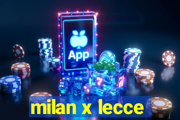 milan x lecce