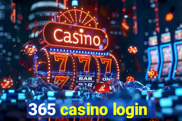 365 casino login