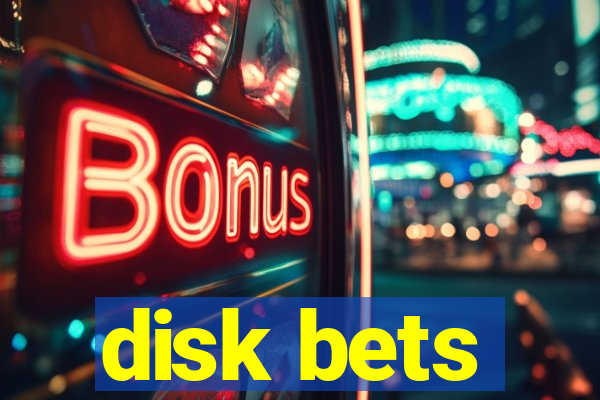 disk bets