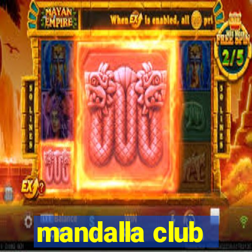 mandalla club