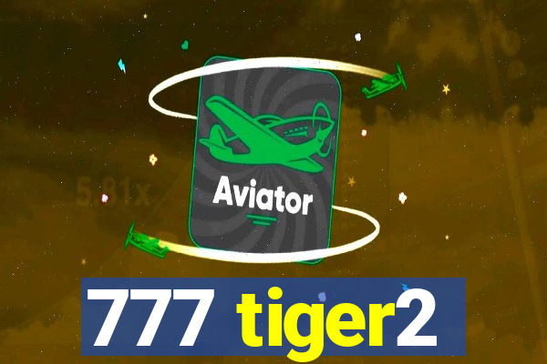 777 tiger2