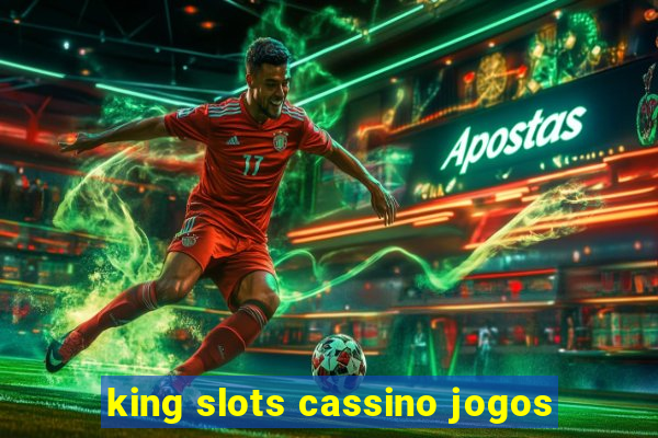 king slots cassino jogos