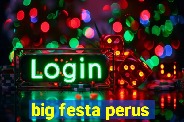 big festa perus