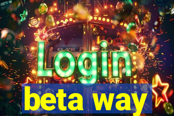 beta way