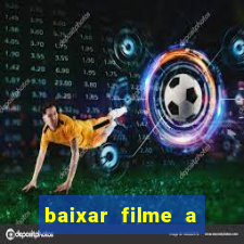 baixar filme a bela e a fera