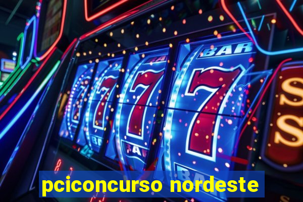 pciconcurso nordeste