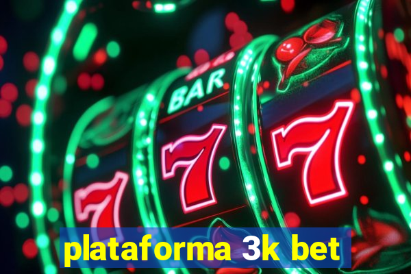 plataforma 3k bet