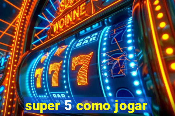 super 5 como jogar