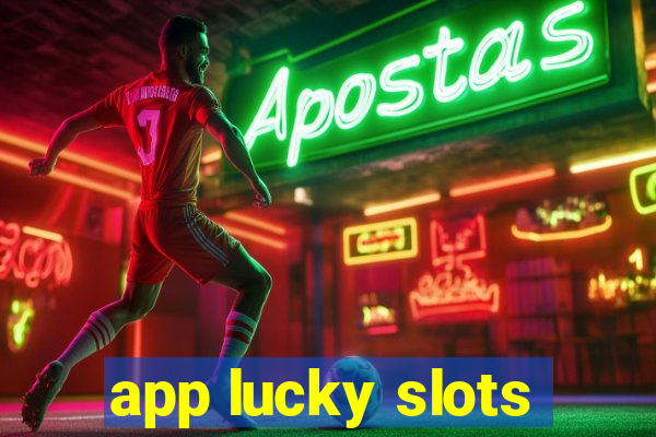 app lucky slots