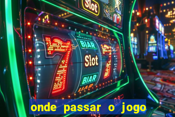 onde passar o jogo da champions