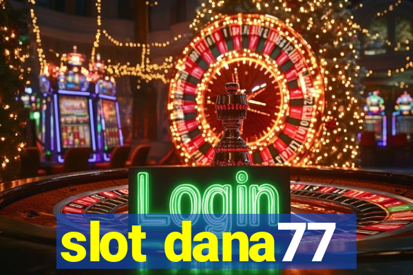 slot dana77