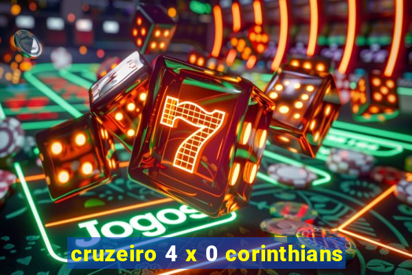 cruzeiro 4 x 0 corinthians