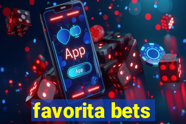 favorita bets