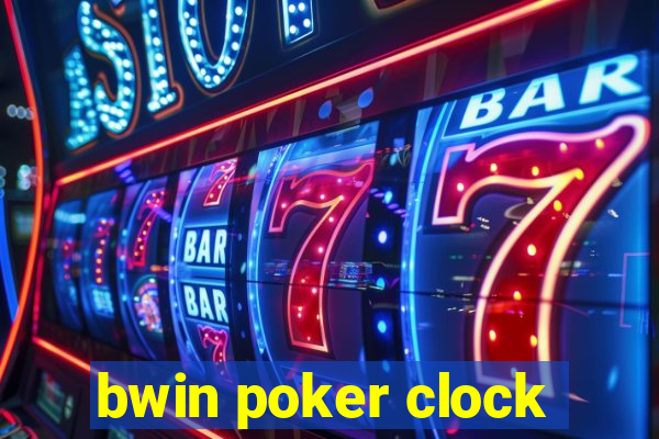 bwin poker clock