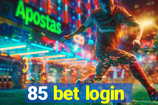 85 bet login