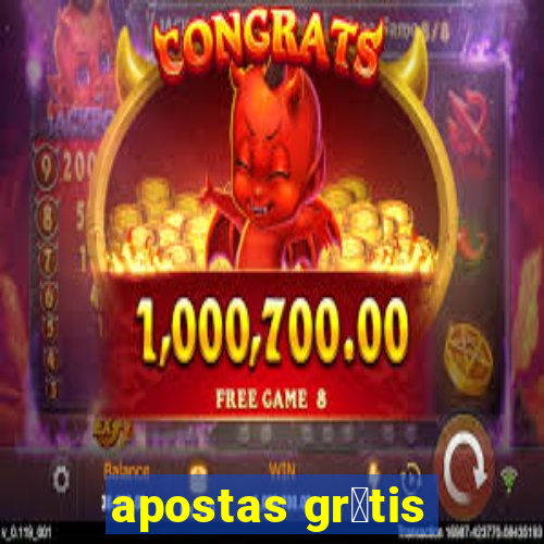 apostas gr谩tis