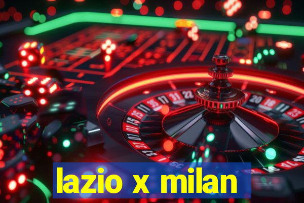 lazio x milan