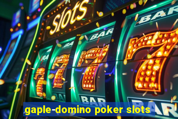 gaple-domino poker slots