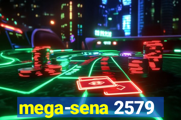 mega-sena 2579