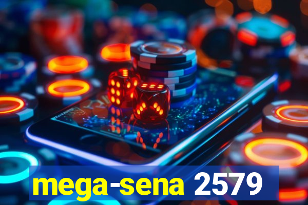 mega-sena 2579