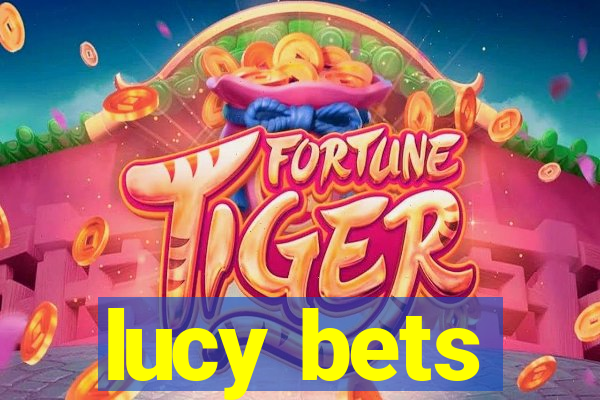 lucy bets