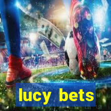 lucy bets