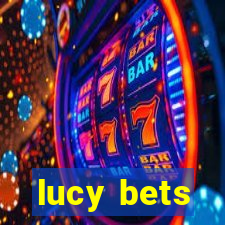 lucy bets