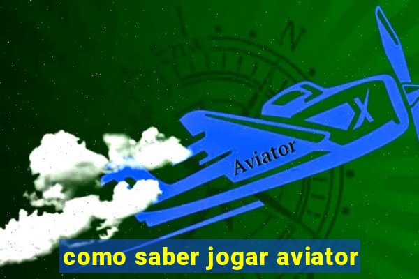 como saber jogar aviator