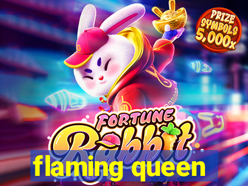 flaming queen