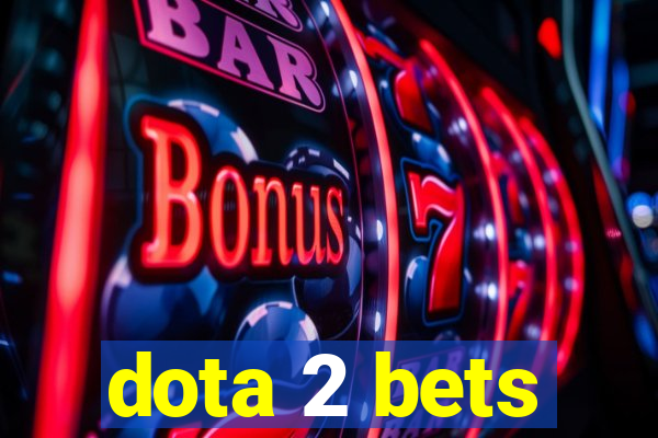 dota 2 bets