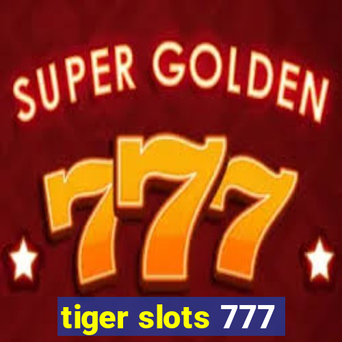 tiger slots 777