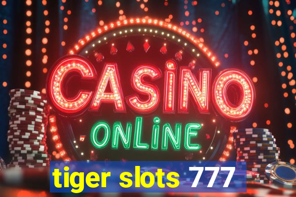 tiger slots 777