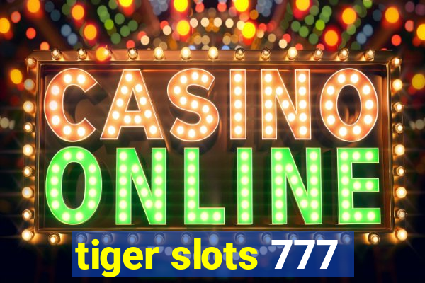 tiger slots 777