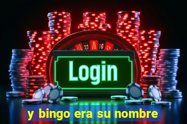 y bingo era su nombre