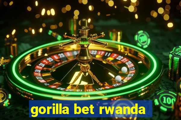 gorilla bet rwanda